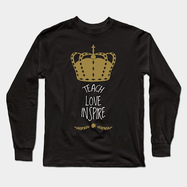 Teach love inspire Long Sleeve T-Shirt by HiShoping